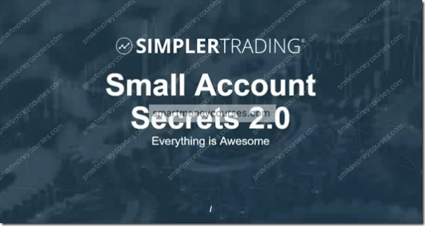 Simpler Trading – Small Account Secrets 2.0